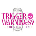 Trigger Warning? Count Me In